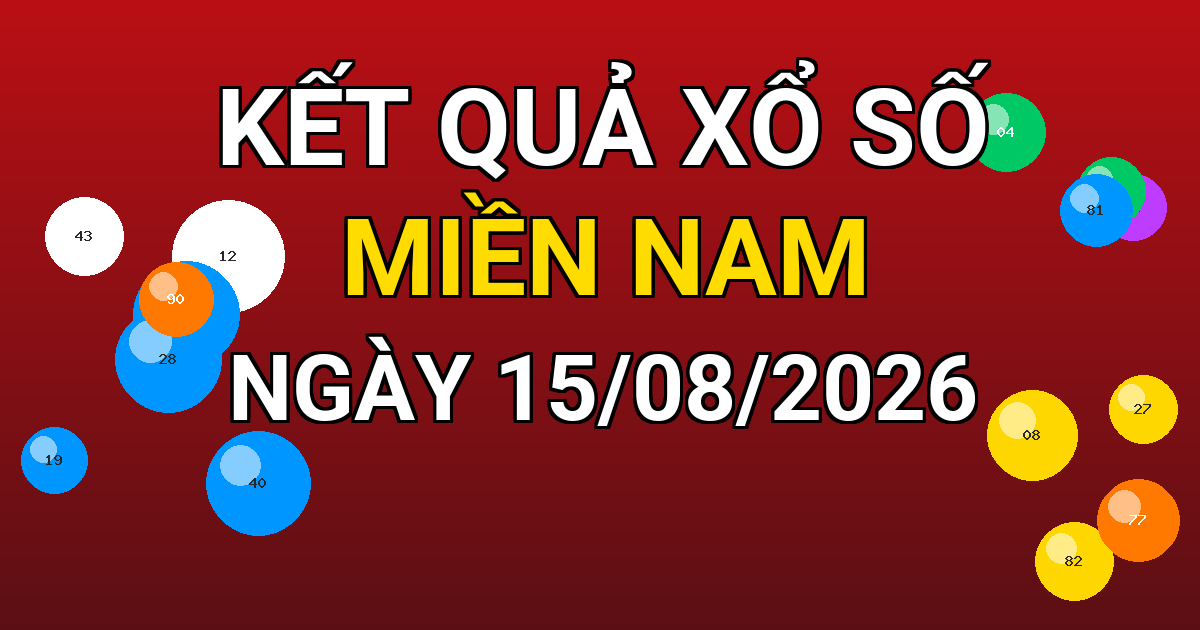 Kết quả xổ số Miền Nam ngày 15/08/2026