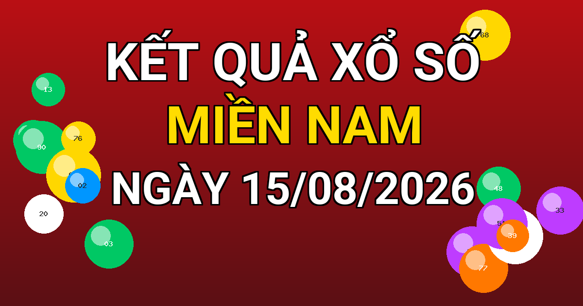 Kết quả xổ số Miền Nam ngày 15/08/2026