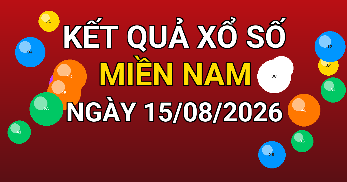 Kết quả xổ số Miền Nam ngày 15/08/2026