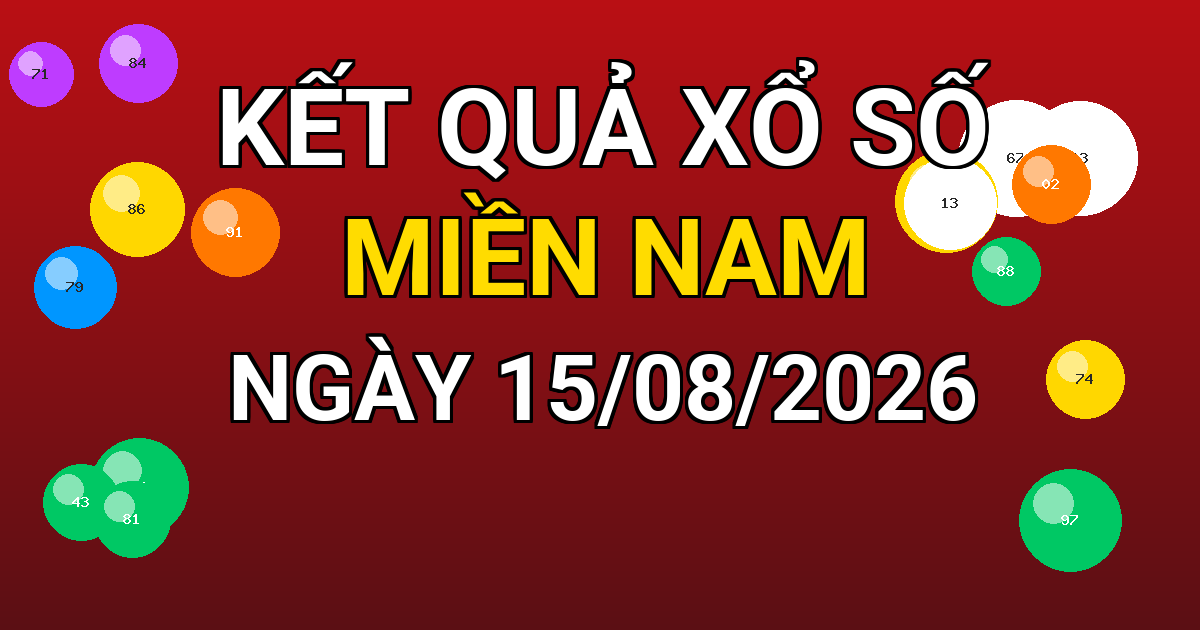 Kết quả xổ số Miền Nam ngày 15/08/2026
