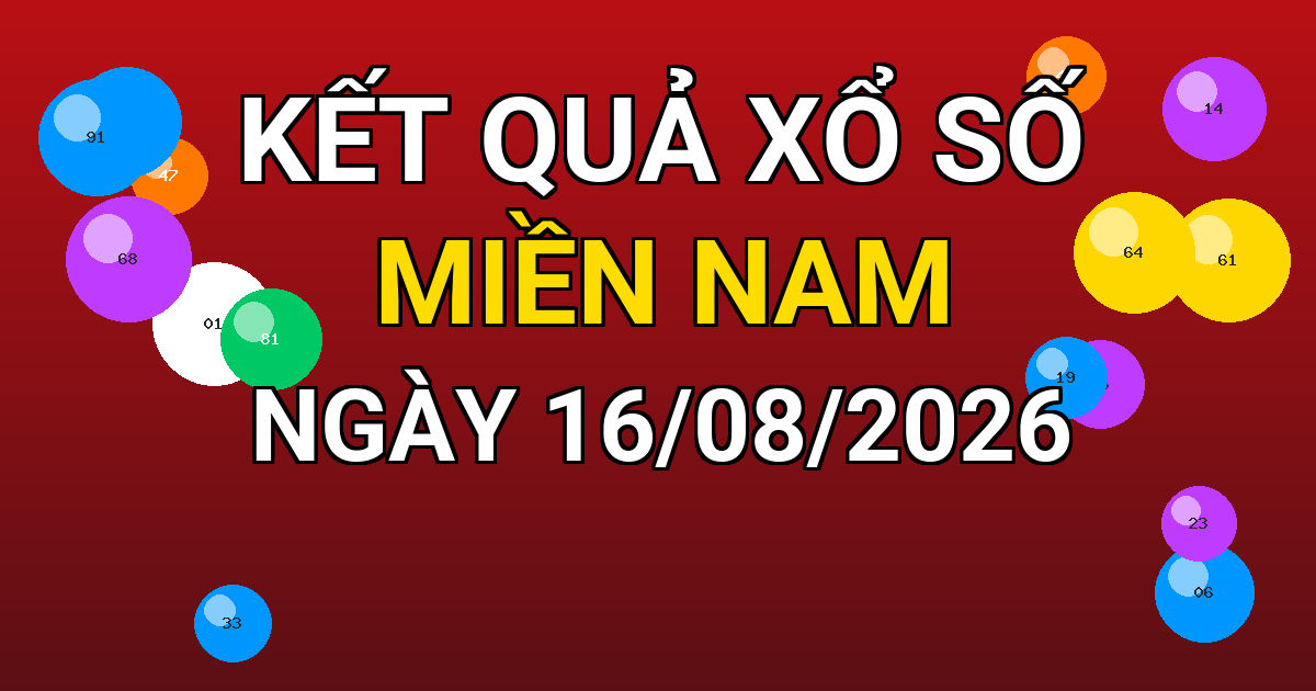Kết quả xổ số Miền Nam ngày 16/08/2026