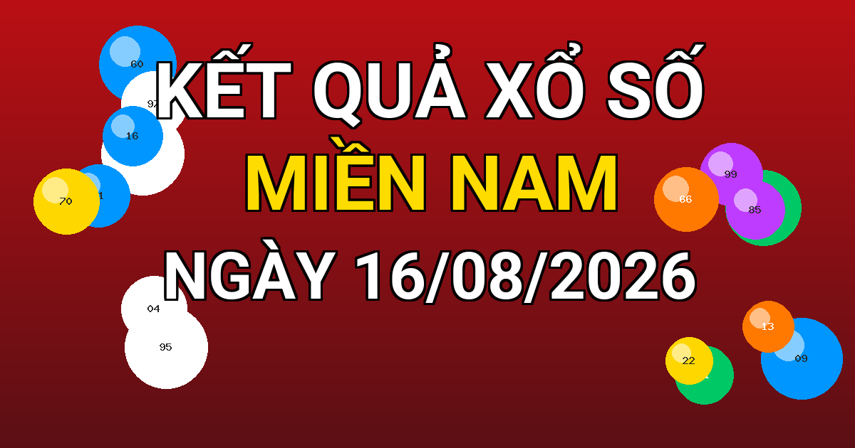 Kết quả xổ số Miền Nam ngày 16/08/2026