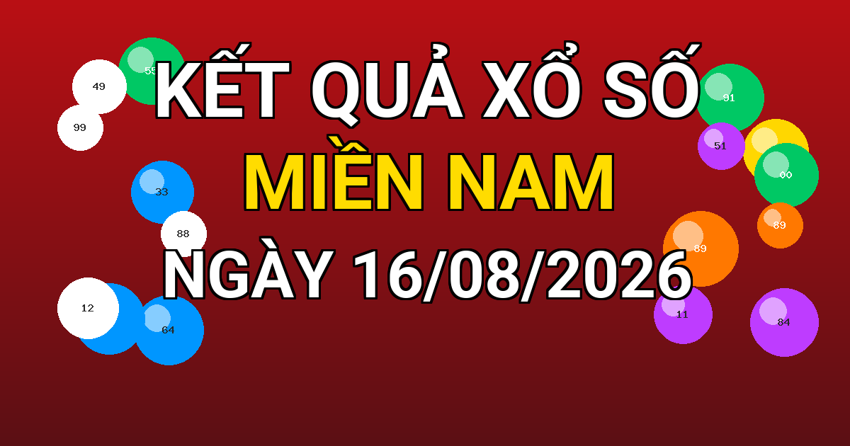 Kết quả xổ số Miền Nam ngày 16/08/2026