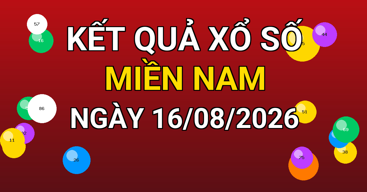 Kết quả xổ số Miền Nam ngày 16/08/2026