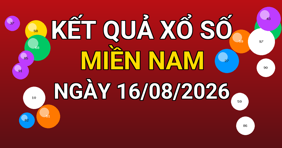 Kết quả xổ số Miền Nam ngày 16/08/2026