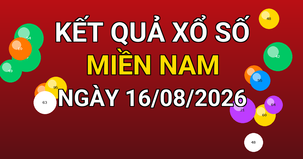 Kết quả xổ số Miền Nam ngày 16/08/2026