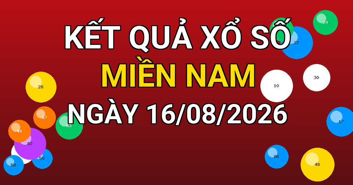 Kết quả xổ số Miền Nam ngày 16/08/2026