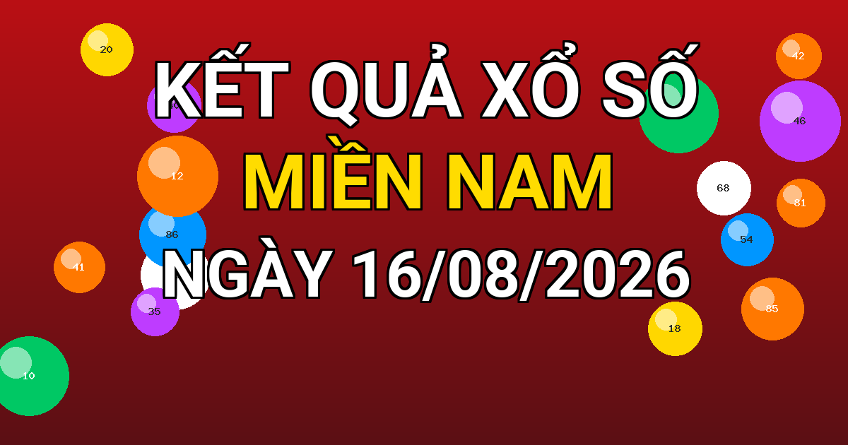 Kết quả xổ số Miền Nam ngày 16/08/2026