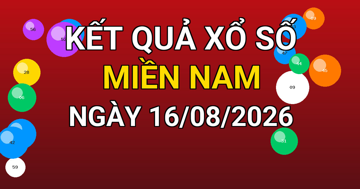 Kết quả xổ số Miền Nam ngày 16/08/2026