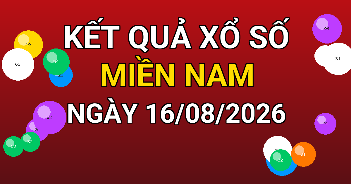 Kết quả xổ số Miền Nam ngày 16/08/2026