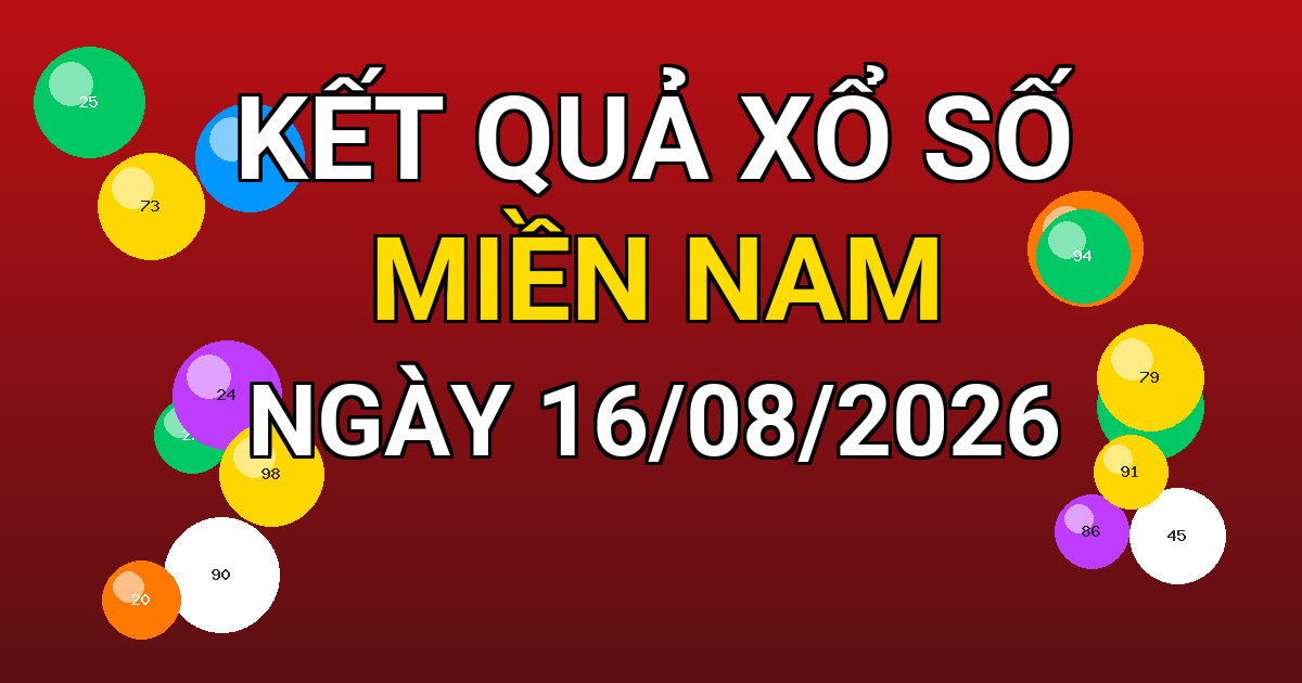 Kết quả xổ số Miền Nam ngày 16/08/2026