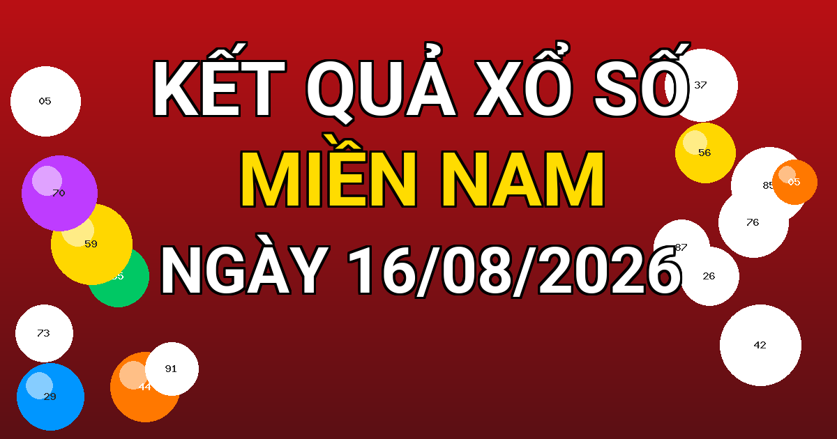Kết quả xổ số Miền Nam ngày 16/08/2026