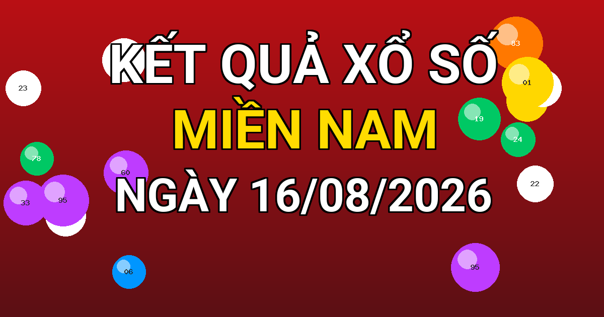 Kết quả xổ số Miền Nam ngày 16/08/2026