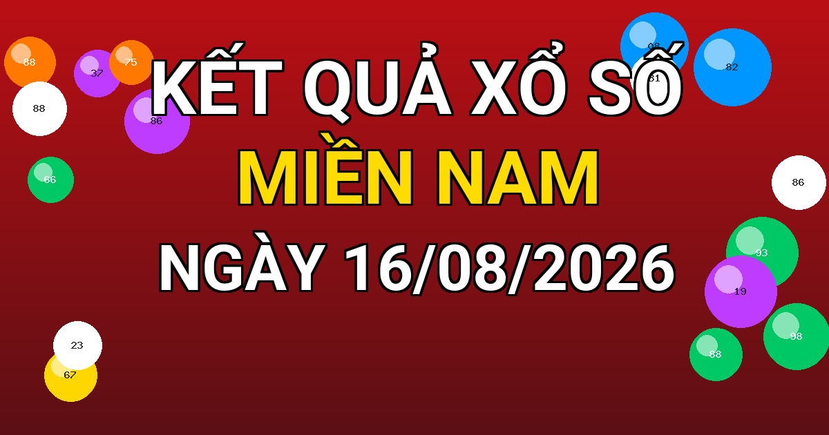 Kết quả xổ số Miền Nam ngày 16/08/2026