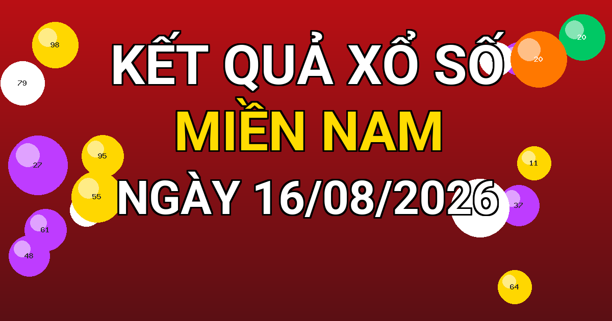 Kết quả xổ số Miền Nam ngày 16/08/2026
