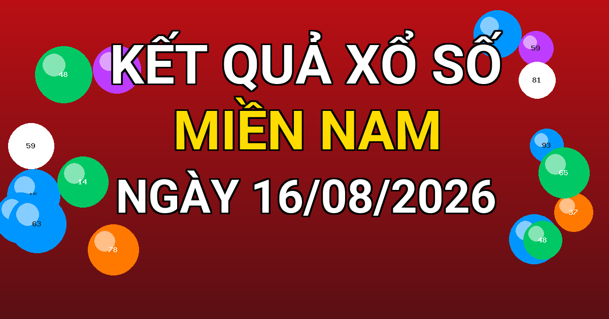 Kết quả xổ số Miền Nam ngày 16/08/2026