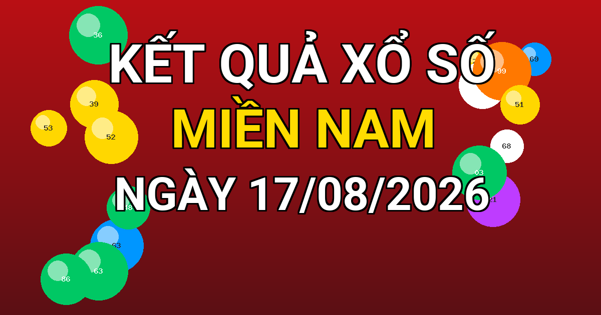Kết quả xổ số Miền Nam ngày 17/08/2026