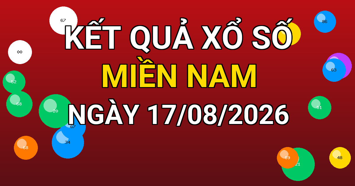 Kết quả xổ số Miền Nam ngày 17/08/2026